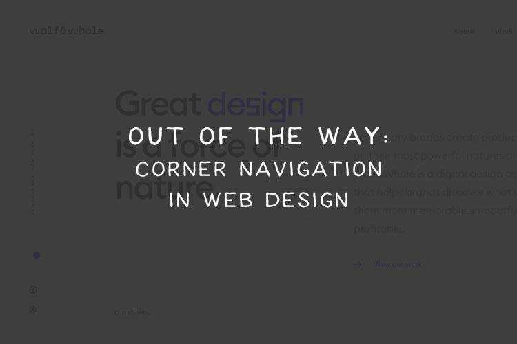 Out of the Way: Corner Navigation in Web Design