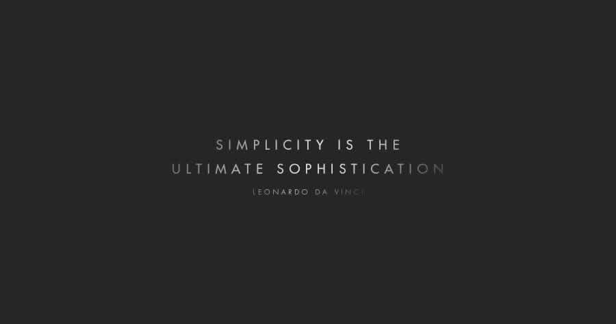 simplicity is the ultimate sophistication