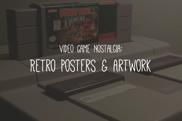 Video Game Nostalgia: Retro Posters & Artwork